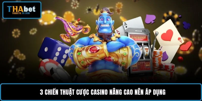 Cách Cược Casino Live Dễ Ăn Tiền Khi Chọn Bàn Live 2 3 chiến thuật cược casino nâng cao nên áp dụng