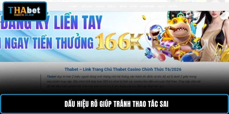 Dấu hiệu rõ giúp tránh thao tác sai